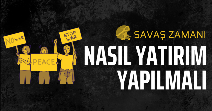 Savaş Zamanı Nasıl Yatırım Yapılır?